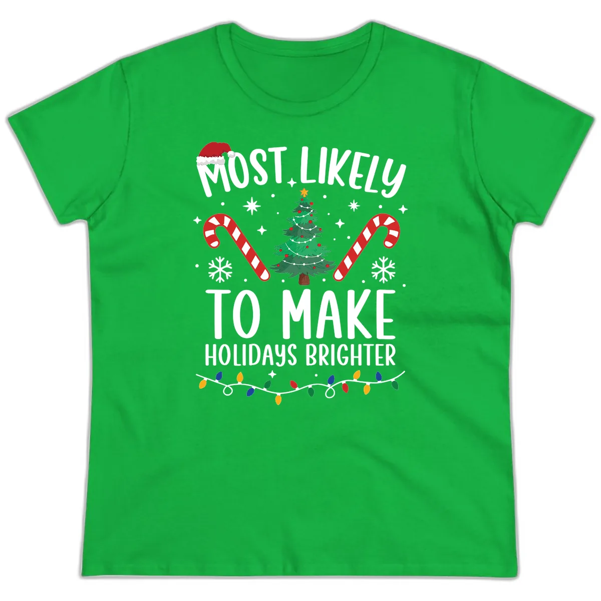 Most Likely To Make Holidays Brighter Ladies Tee in Irish Green
